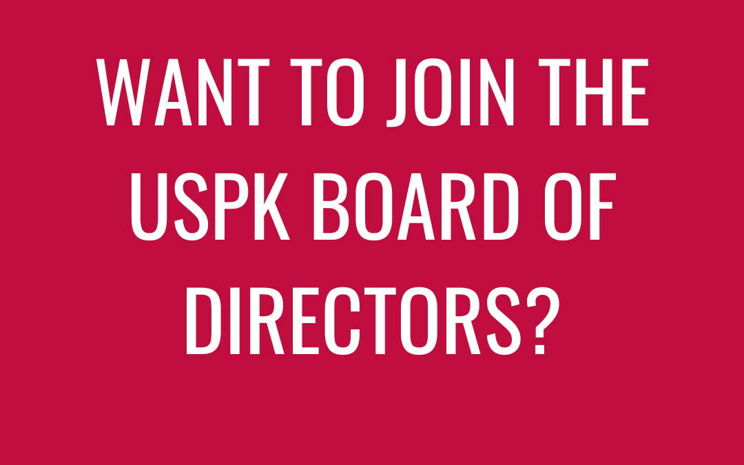 2022-10-14 – Want to Join the USPK Board of Directors?