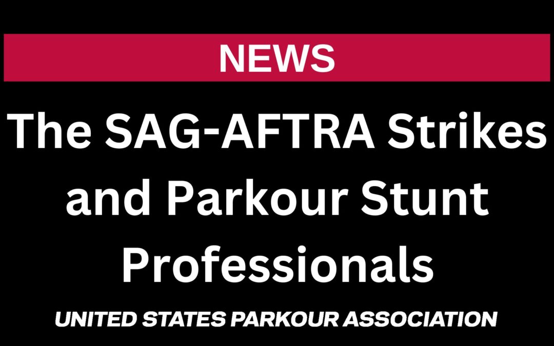 The SAG-AFTRA Strikes and Parkour Stunt Professionals